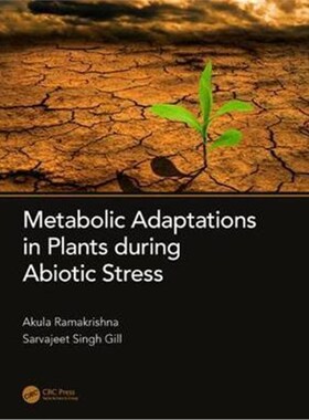 按需印刷不退不换Metabolic Adaptations in Plants During Abiotic Stress[9781138056381]