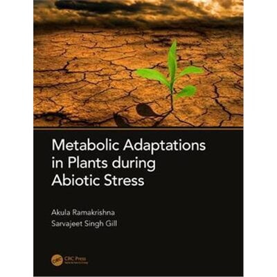 按需印刷不退不换Metabolic Adaptations in Plants During Abiotic Stress[9781138056381]