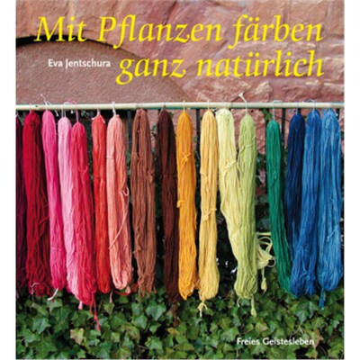 预订不退不换德语Mit Pflanzen färben ganz natürlich:Neue Rezepte zum Färben von Wolle und Seide