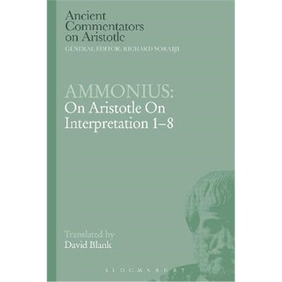 按需印刷不退不换Ammonius: On Aristotle On Interpretation 1-8[9781472558442]