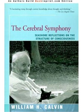 按需印刷不退不换The Cerebral Symphony:Seashore Reflections on the Structure of Consciousness[9780595166954]