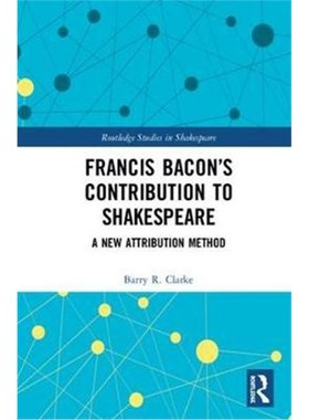 按需印刷Francis Bacon's Contribution to Shakespeare:A New Attribution Method[9780367137823]