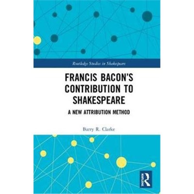 按需印刷Francis Bacon's Contribution to Shakespeare:A New Attribution Method[9780367137823]