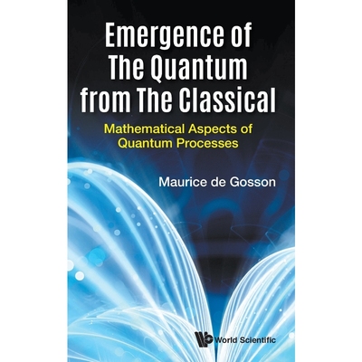 按需印刷Emergence of the Quantum from the Classical[9781786344144]