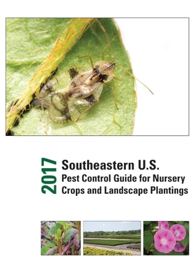 按需印刷2017 Southeastern U.S. Pest Control Guide for Nursery Crops and Landscape Plantings[9781469639000]