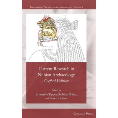 按需印刷不退不换Current Research in Nubian Archaeology[9781463243937]