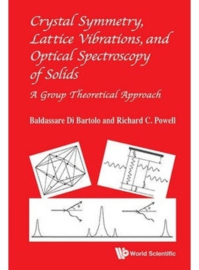 按需印刷Crystal Symmetry, Lattice Vibrations and Optical Spectroscopy of Solids[9789814579209]