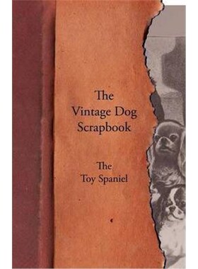 按需印刷不退不换The Vintage Dog Scrapbook - The Toy Spaniel[9781447429852]