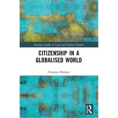 按需印刷不退不换Citizenship in a Globalised World[9780367767297]