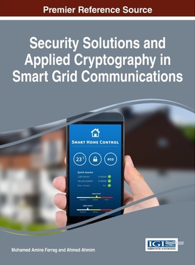 按需印刷不退不换Security Solutions and Applied Cryptography in Smart Grid Communications[9781522518297]