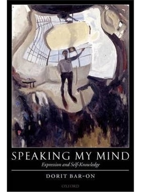 按需印刷Speaking My Mind:Expression and Self-Knowledge[9780199276288]