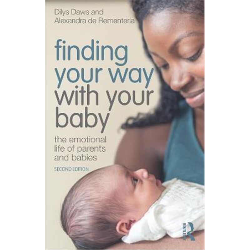 按需印刷不退不换Finding Your Way with Your Baby:The Emotional Life of Parents and Babies[9780367533694]
