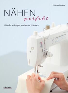 预订【德语】 Nähen Perfekt. Die Grundlagen sauberen Nähens.:Kompakt-Kurs für Anfänger