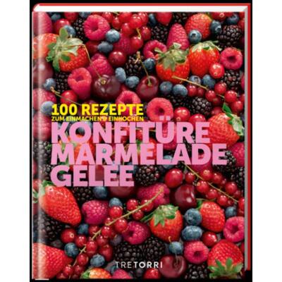 预订【德语】 Konfitüre, Marmelade, Gelee:100 Rezepte zum Einmachen & Einkochen