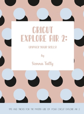 按需印刷Cricut Explore Air 2[9781801925020]