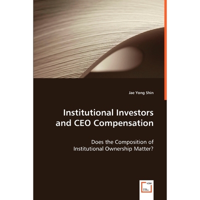 按需印刷Institutional Investors and CEO Compensation[9783836469111]