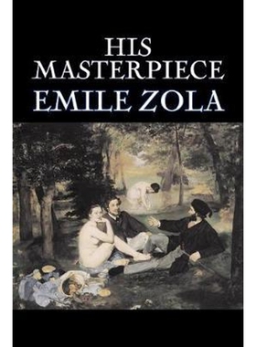 按需印刷不退不换His Masterpiece by Emile Zola, Fiction, Literary, Classics[9781603122108]
