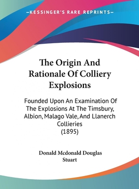 按需印刷不退不换The Origin And Rationale Of Colliery Explosions[9781437284881]