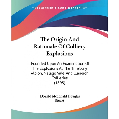 按需印刷The Origin And Rationale Of Colliery Explosions[9781437284881]