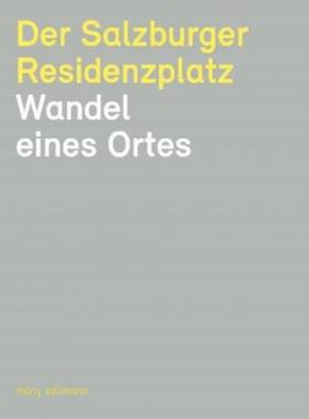 预订【德语】 Der Salzburger Residenzplatz:Wandel eines Ortes