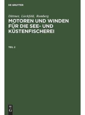 预订【德语】 Dittmer; Lieckfeld; Romberg: Motoren und Winden für die See- und Küstenfischerei. T