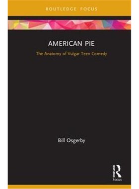 按需印刷不退不换American Pie:The Anatomy of Vulgar Teen Comedy[9781138681941]