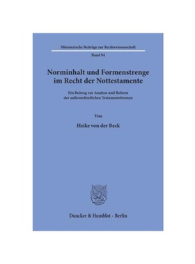 预订【德语】Norminhalt und Formenstrenge im Recht der Nottestamente.:Ein Beitrag zur Analyse und Reform der au?erordentl