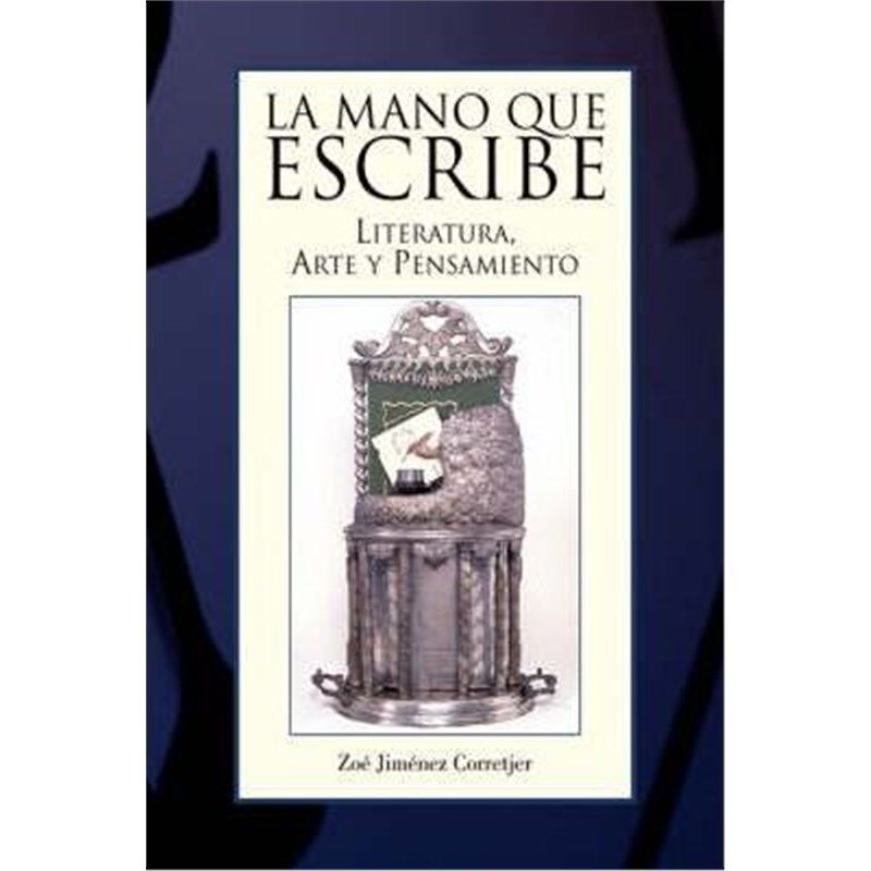 按需印刷不退不换La Mano Que Escribe:Literatura, arte y pensamiento[9781425762193]