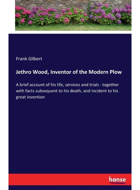 按需印刷不退不换Jethro Wood, Inventor of the Modern Plow[9783337094645]