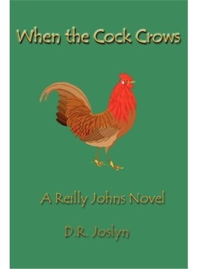 按需印刷When the Cock Crows:A Reilly Johns Novel[9780595224234]