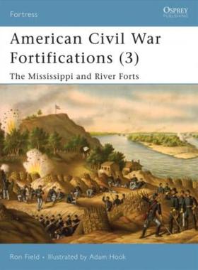 预订American Civil War Fortifications (3):The Mississippi and River Forts