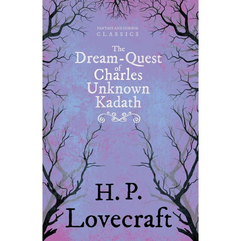 按需印刷不退不换The Dream-Quest of Unknown Kadath (Fantasy and Horror Classics)[9781447468783]