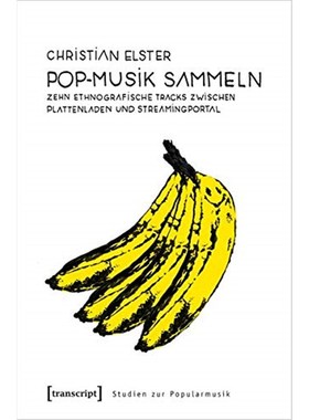 预订【德语】 Pop-Musik sammeln:Zehn ethnografische Tracks zwischen Plattenladen und Streamingportal