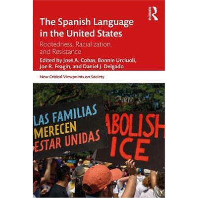 按需印刷不退不换The Spanish Language in the United States:Rootedness, Racialization, and Resistance[9781032190556]