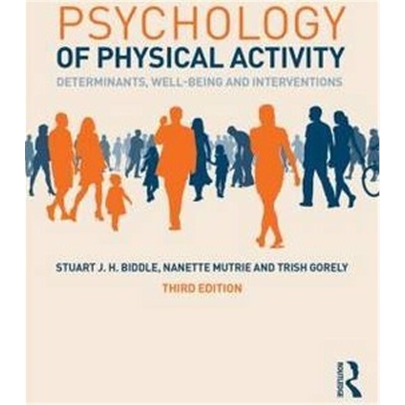 预订不退不换Psychology of Physical Activity:Determinants, Well-Being and Interventions