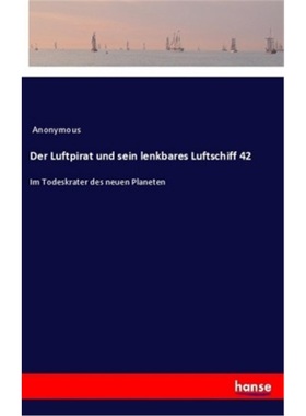 预订【德语】Der Luftpirat und sein lenkbares Luftschiff 42[9783337457273]