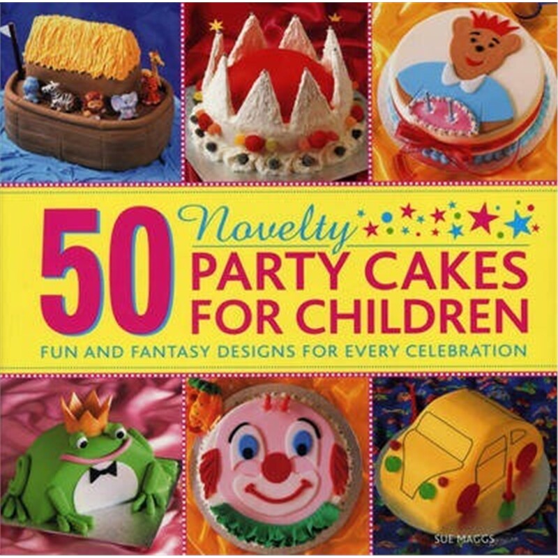 cakes for children:fun and fantasy designs for every celebration