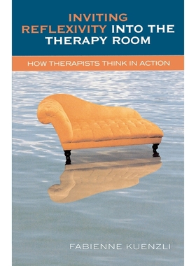 按需印刷Inviting Reflexivity into the Therapy Room[9780761833345]