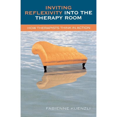 按需印刷Inviting Reflexivity into the Therapy Room[9780761833345]