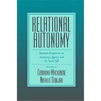 预订不退不换Relational Autonomy:Feminist Perspectives on Autonomy, Agency, and the Social Se[9780195123340]