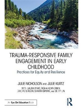 按需印刷Trauma-Responsive Family Engagement in Early Childhood:Practices for Equity and Resilience[9780367647018]