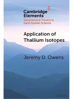 按需印刷Application of Thallium Isotopes:Tracking Marine Oxygenation through Manganese Oxide Burial[9781108723398]