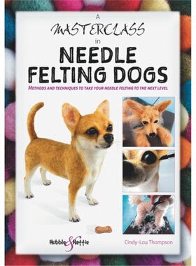 预订Masterclass in needle felting dogs[9781787113831]