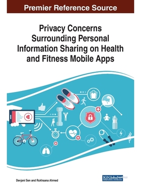 按需印刷Privacy Concerns Surrounding Personal Information Sharing on Health and Fitness Mobile Apps[9781799834878]
