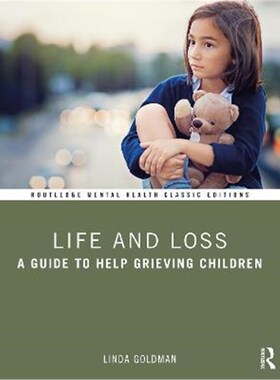 按需印刷不退不换Life and Loss:A Guide to Help Grieving Children[9781032038551]
