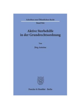 预订【德语】Aktive Sterbehilfe in der Grundrechtsordnung.:
