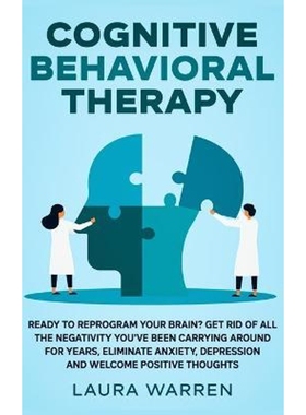 预订Cognitive Behavioral Therapy (CBT):Ready to Reprogram Your Brain? Get Rid of All The Negativity You've Been Carrying