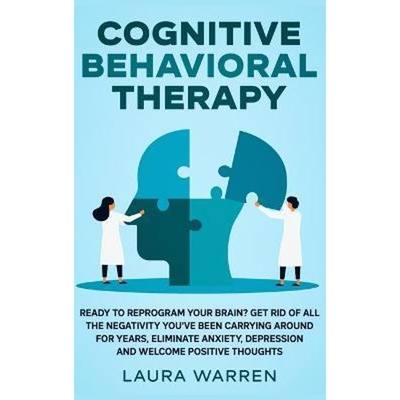 预订Cognitive Behavioral Therapy (CBT):Ready to Reprogram Your Brain? Get Rid of All The Negativity You've Been Carrying