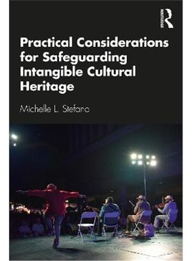 按需印刷Practical Considerations for Safeguarding Intangible Cultural Heritage[9780367472269]