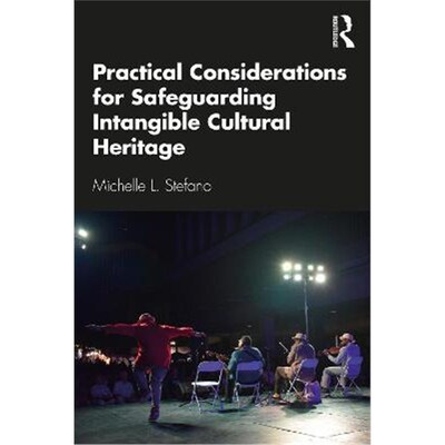 按需印刷Practical Considerations for Safeguarding Intangible Cultural Heritage[9780367472269]